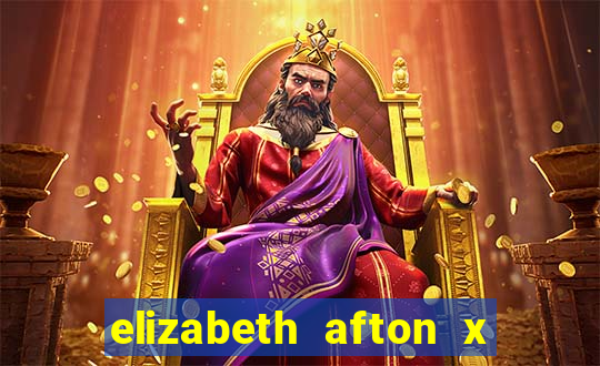 elizabeth afton x william afton